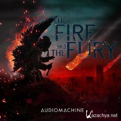 Audiomachine - The Fire and the Fury (2022)