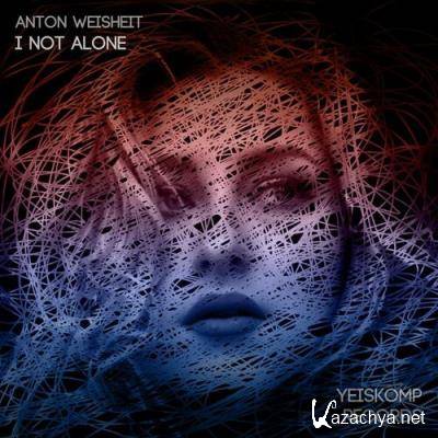 Anton Weisheit - I Not Alone (2022)