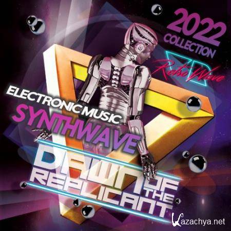 Dawn Of The Replicant: Synthwave Electronic (2022)