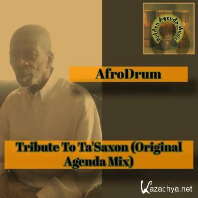 AfroDrum - Tribute To Ta'' Saxon (Original Agenda Mix) (2022)