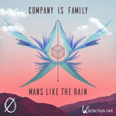 Company Is Family - Mans Like The Rain (2022)