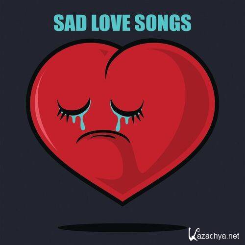Various Artists - Sad Love Songs (2022) 
