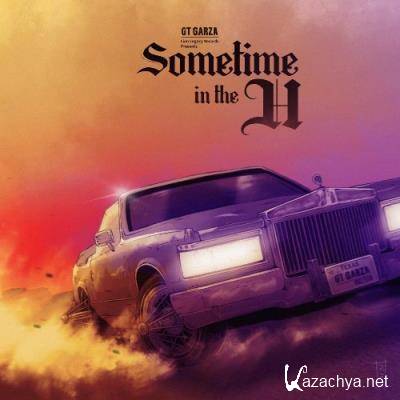 GT Garza - Sometime In The H (2022)