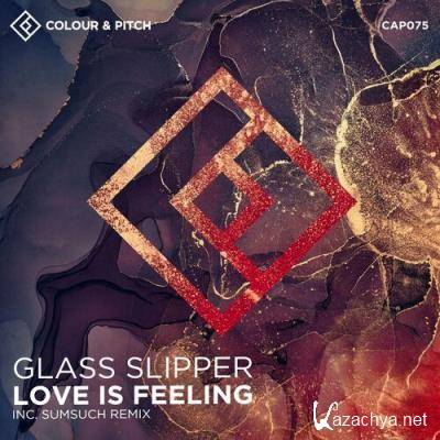 Glass Slipper - Love Is Feeling (2022)