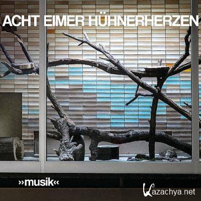 Acht Eimer Huhnerherzen - musik" (2022)