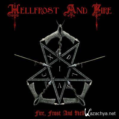 Hellfrost And Fire - Fire, Frost and Hell (2022)