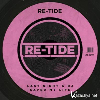 Re-Tide - Last Night A DJ Saved My Life (2022)