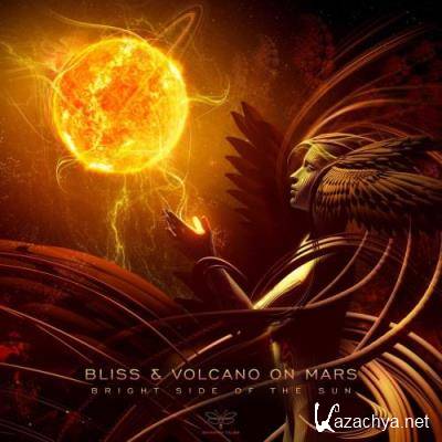 Bliss & Volcano On Mars - Bright Side Of The Sun (2022)