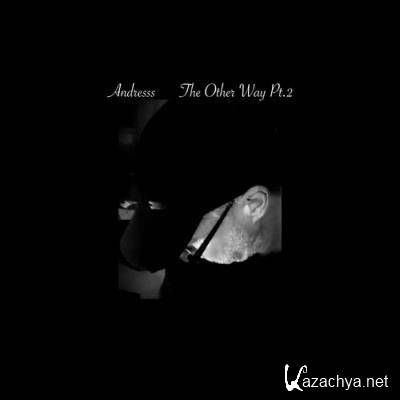 Andresss - The Other Way, Pt. 2 (2022)