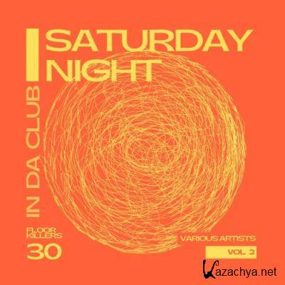 Saturday Night - In Da Club (30 Floor Killers), Vol 2 (2022)