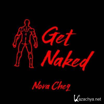 Nova Cheq - Get Naked (2022)