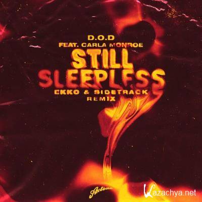 D.O.D feat Carla Monroe - Still Sleepless (Ekko & Sidetrack Remix) (2022)