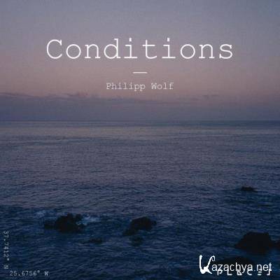 Philipp Wolf - Conditions (2022)