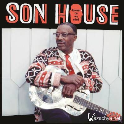 Son House - Forever On My Mind (2022)