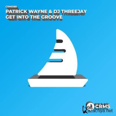 Patrick Wayne & DJ ThreeJay - Get Into The Groove (2022)