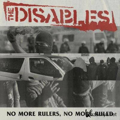 The Disables - No More Rulers No More Ruled (2022)