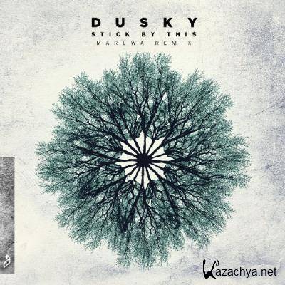 Dusky - Stick By This (Maruwa Remix) (2022)