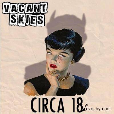 Vacant Skies - Circa 18 (2022)