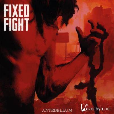 Fixed Fight - Antebellum (2022)