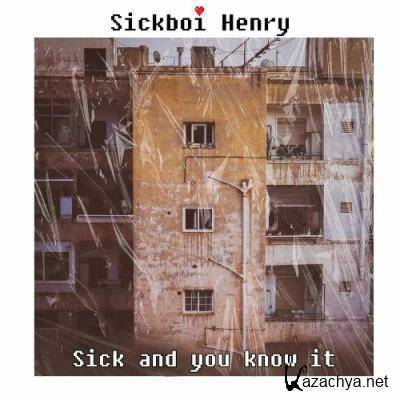 Sickboi Henry - Sick and you know it (2022)