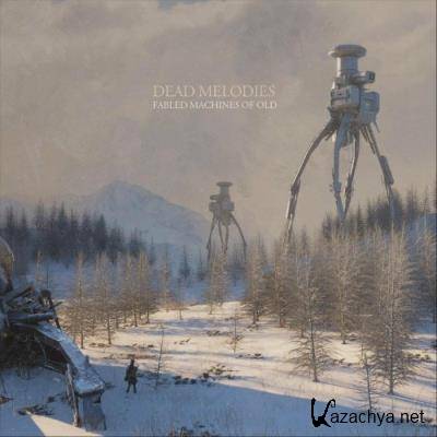 Dead Melodies - Fabled Machines of Old (2022)