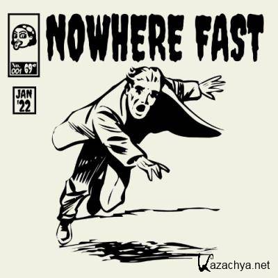 Nowhere Fast - Nowhere Fast (2022)