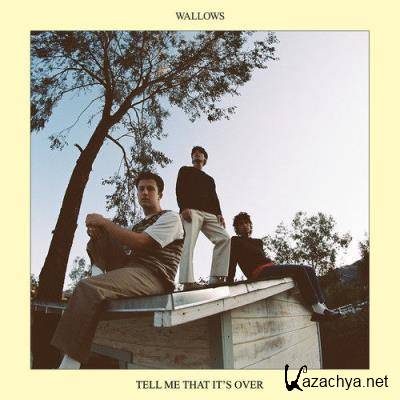 Wallows - Tell Me That It''s Over (2022)