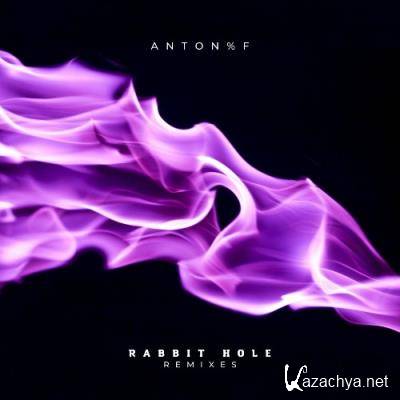 ANTON%%F - Rabbit Hole (Remixes) (2022)