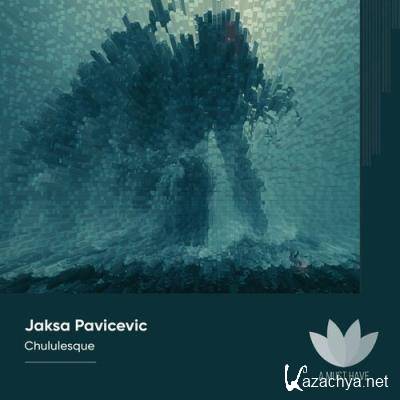 Jaksa Pavicevic - Chululesque (2022)