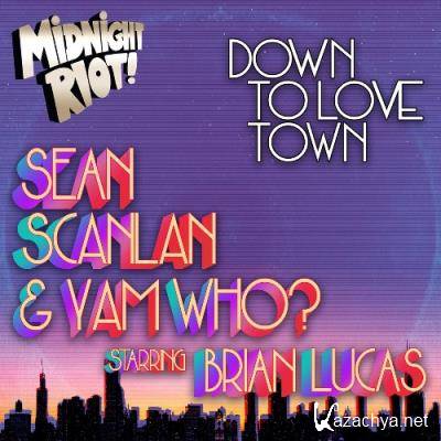 Sean Scanlan & Yam Who? & Brian Lucas - Down to Love Town (2022)