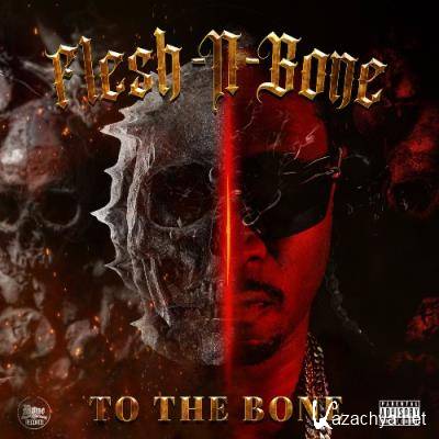Flesh-N-Bone - To the Bone (2022)