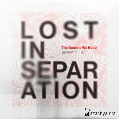 Lost In Separation - The Secrets We Keep (2022)