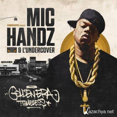 Mic Handz & L''Undercover - Golden Era: Timeless (2022)