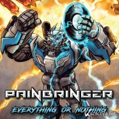 Painbringer - Everything Or Nothing (2022)
