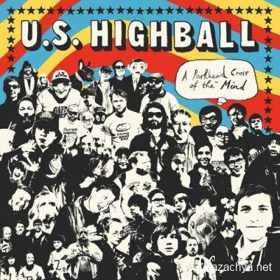 U.S. Highball - A Parkhead Cross of the Mind (2022)