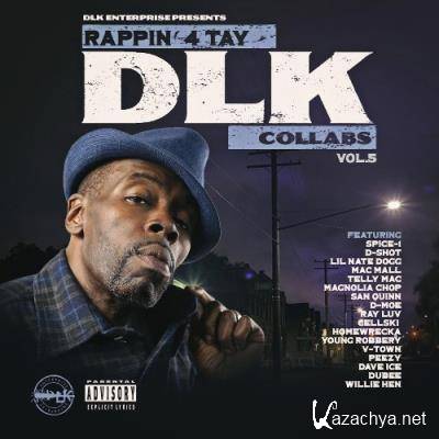 Rappin 4-Tay, - DLK Enterprise Presents Rappin 4-Tay "DLK Collabs", Vol. 5 (2022)