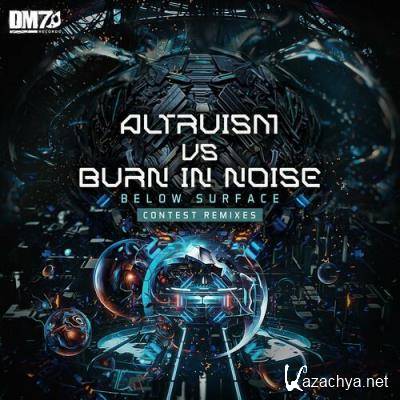 Altruism, Burn in Noise - Below Surface Contest Remixes (2022)