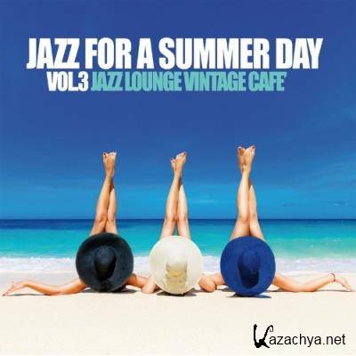 Jazz For A Summer Day vol.3 (Jazz Lounge Vintage Cafe'') (2022)