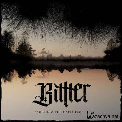 Bittter - Sad Songs For Happy People (2022)
