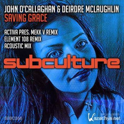 John O'Callaghan & Deirdre McLaughlin - Saving Grace (Remixes) (2022)
