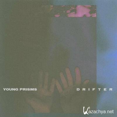 Young Prisms - Drifter (2022)