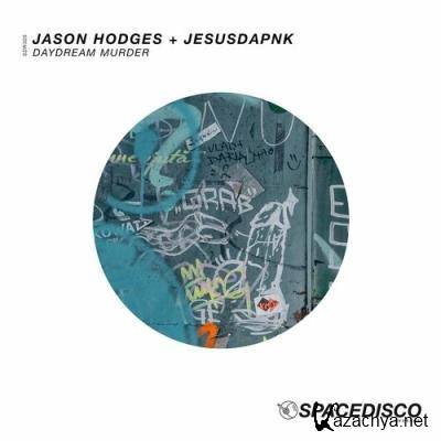 Jason Hodges & Jesusdapnk - Daydream Murder (2022)