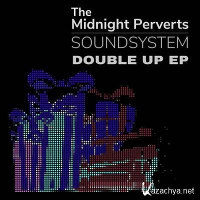 The Midnight Perverts Soundsystem - Double Up EP (2022)