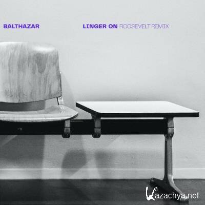 Balthazar - Linger On (Roosevelt Remix) (2022)