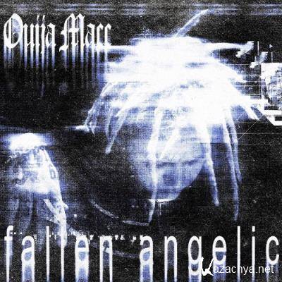 Ouija Macc - Fallen Angelic (2022)