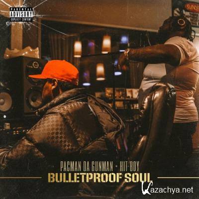 Pacman Da Gunman & Hit-Boy - Bulletproof Soul (2022)