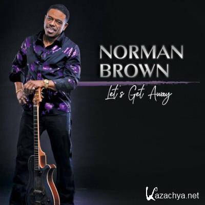 Norman Brown - Let''s Get Away (2022)