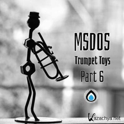 MSdoS - Trumpet Toys Part 6 (2022)