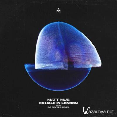 Matt Mus - Exhale In London (2022)