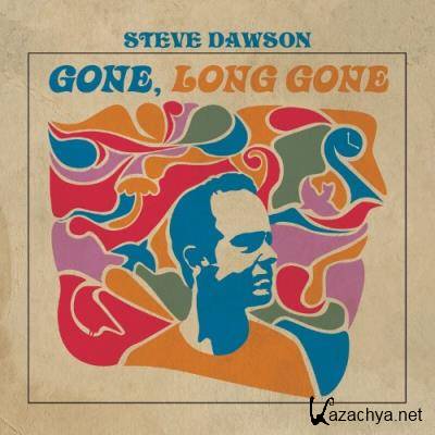 Steve Dawson - Gone, Long Gone (2022)